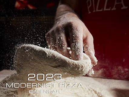 READ [KINDLE PDF EBOOK EPUB] 2023 Modernist Pizza Calendar by  Myhrvold Nathan 💏