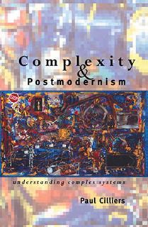 Read EPUB KINDLE PDF EBOOK Complexity and Postmodernism: Understanding Complex Systems (Economies of
