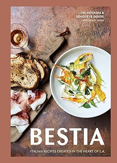 Pdf [download]^^ Bestia: Italian Recipes Created in the Heart of L.A. [A Cookbook] (PDFEPUB)-Read B