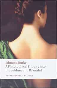 Get PDF EBOOK EPUB KINDLE A Philosophical Enquiry into the Origin of Our Ideas of the Sublime and th