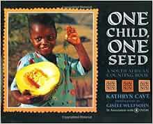 [Access] EBOOK EPUB KINDLE PDF One Child, One Seed: A South African Counting Book by Kathryn Cave,Gi