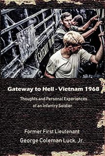 READ PDF EBOOK EPUB KINDLE Gateway to Hell: Vietnam 1968: Thoughts and personal experiences of an in