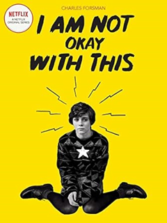 READ PDF 💜 I Am Not Okay With This: (Netflix Series Tie-In Edition) Support Iphone
