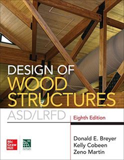 View [KINDLE PDF EBOOK EPUB] Design of Wood Structures- ASD/LRFD, Eighth Edition by  Donald E. Breye