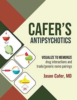 Read KINDLE PDF EBOOK EPUB Cafer's Antipsychotics: Visualize to Memorize Drug Interactions and Trade