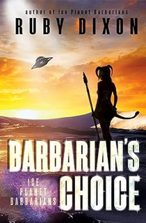 Get PDF 💕 Barbarian's Choice (Ice Planet Barbarians Book 11) Support Android