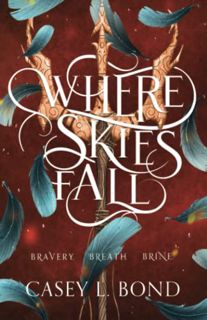 [VIEW] EBOOK EPUB KINDLE PDF Where Skies Fall (The Where Oceans Burn Duology) by  Casey L. Bond 📥
