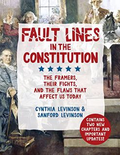 VIEW [EBOOK EPUB KINDLE PDF] Fault Lines in the Constitution: The Framers, Their Fights, and the Fla