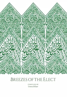 Get PDF 💕 Breezes Of The Elect: In the Realisation and Establishment of the Love of the Prophet Muṣ