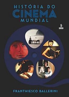 [ACCESS] [PDF EBOOK EPUB KINDLE] História do cinema mundial (Portuguese Edition) by Franthiesco Ball