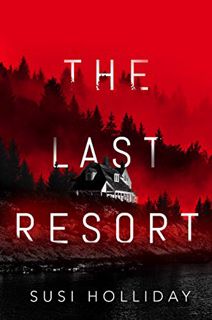 [GET] EBOOK EPUB KINDLE PDF The Last Resort by  Susi Holliday 🗃️