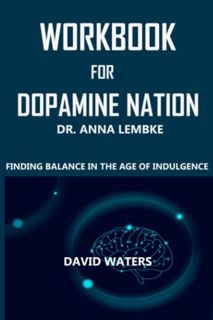 [READ] PDF EBOOK EPUB KINDLE Workbook For Dopamine Nation by Dr. Anna Lembke (David Waters): Finding