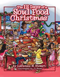 [View] [KINDLE PDF EBOOK EPUB] The 12 Days of a Soul Food Christmas by  Lashonda M Stewart &  Jl Str