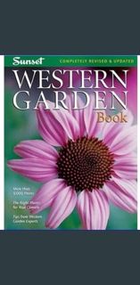 Read ebook [PDF] ❤ Western Garden Book: More than 8,000 Plants - The Right Plants for Your Clim
