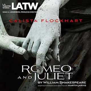 [Access] KINDLE PDF EBOOK EPUB Romeo and Juliet by  William Shakespeare,Calista Flockhart,Matthew Wo