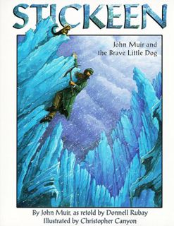 VIEW KINDLE PDF EBOOK EPUB Stickeen: A Nature Book About John Muir and His Trusty Dog's Adventure by