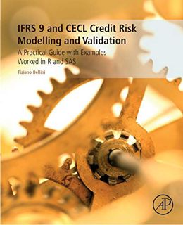 [Read] PDF EBOOK EPUB KINDLE IFRS 9 and CECL Credit Risk Modelling and Validation: A Practical Guide