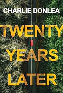 [View] EPUB KINDLE PDF EBOOK Twenty Years Later: A Riveting New Thriller by Charlie Donlea 📍