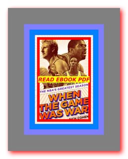 READDOWNLOAD@# When the Game Was War The NBA's Greatest Season READDOWNLOAD@! by Rich Cohen