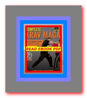 READDOWNLOAD@ Complete Krav Maga The Ultimate Guide to Over 250 Self-Defense and Combative Technique