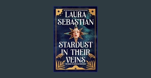 Read PDF 💖 Stardust in Their Veins: Castles in Their Bones #2     Paperback – February 13, 2024