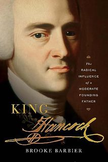 [download] pdf King Hancock: The Radical Influence of a Moderate Founding Father