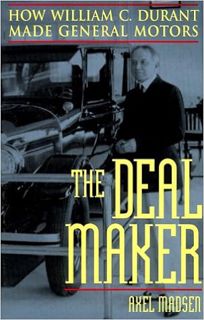Download ⚡️ (PDF) The Deal Maker: How William C. Durant Made General Motors Ebooks