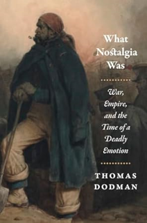 !^DOWNLOAD PDF$ What Nostalgia Was: War, Empire, and the Time of a Deadly Emotion (Chicago Studies