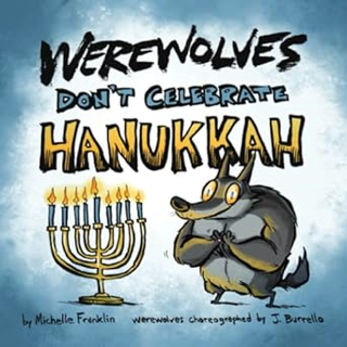 READ PDF 💜 Werewolves Don't Celebrate Hanukkah (Loveable Monster Holiday) Support Android