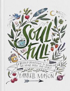 [DOWNLOAD] PDF Soulfull: A Weekly Devotional to Nourish the Mind Body and Spirit