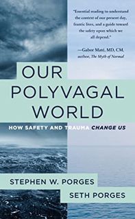 PDF [eBook] Our Polyvagal World: How Safety and Trauma Change Us