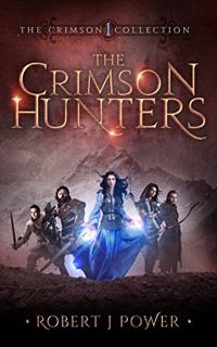 [Read] PDF EBOOK EPUB KINDLE The Crimson Hunters: A Sword and Sorcery Adventure (The Crimson Collect