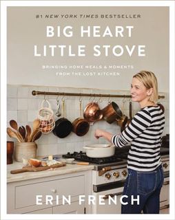 [DOWNLOAD] EPUB Big Heart Little Stove: Bringing Home Meals & Moments from The Lost Kitchen