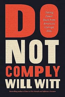 read (PDF) Do Not Comply: Taking Power Back from America’s Corrupt Elite