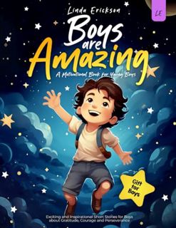 [PDF-EPub] Download BOYS ARE AMAZING: Exciting and Inspirational Short Stories for Boys about Gratit