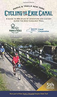 [ACCESS] [EPUB KINDLE PDF EBOOK] Cycling the Erie Canal: A Guide to 360 Miles of Adventure and Histo