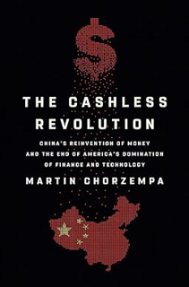 [PDF@] The Cashless Revolution: China's Reinvention of Money and the End of America's Domination of