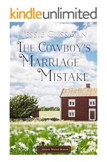 PDF DOWNLOAD The Cowboy's Marriage Mistake (Sweet Water Ranch Western Cowboy Romance) by Jessie Guss