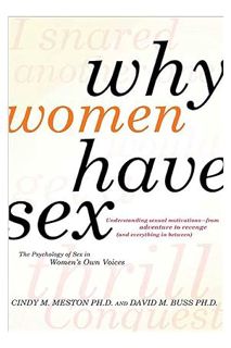 (Ebook Free) Why Women Have Sex: Understanding Sexual Motivations from Adventure to Revenge (and Eve