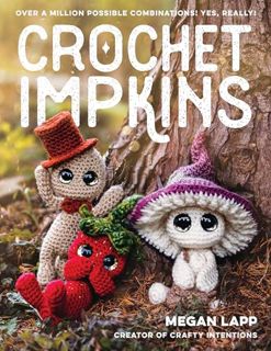 FREE [EPUB & PDF] Crochet Impkins: Over a million possible combinations! Yes really!