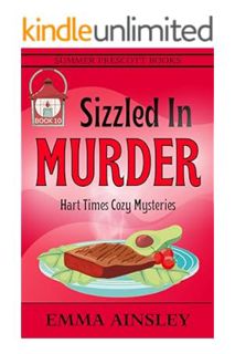 (Ebook) (PDF) Sizzled In Murder (Hart Times Cozy Mysteries Book 10) by Emma Ainsley