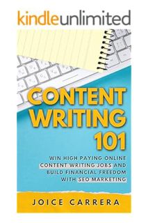 (Ebook Free) Content Writing 101: Win High Paying Online Content Writing Jobs And Build Financial Fr