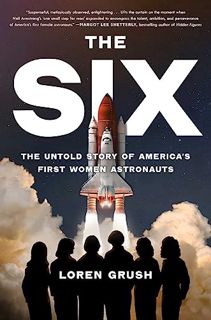 PDF [Download] The Six: The Untold Story of America's First Women Astronauts