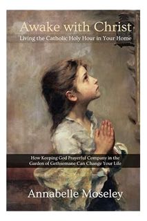 PDF Download Awake with Christ: Living the Catholic Holy Hour in Your Home by Annabelle Moseley