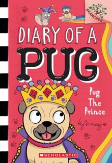 PDF [Download] Pug the Prince: A Branches Book (Diary of a Pug #9): A Branches Book