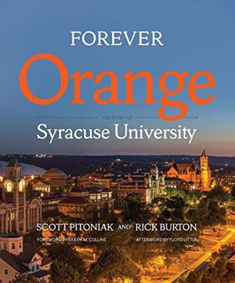 [Get] [KINDLE PDF EBOOK EPUB] Forever Orange: The Story of Syracuse University by  Scott Pitoniak &