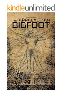 PDF Download The Appalachian Bigfoot by Dr. Russell Jones