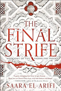 Free Ebooks The Final Strife: Book One of The Ending Fire Trilogy -  Saara El-Arifi (Author)  *Full