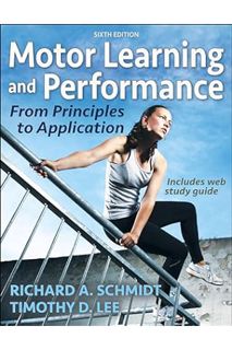 (PDF Download) Motor Learning and Performance: From Principles to Application by Richard A. Schmidt