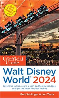 FREE [EPUB & PDF] The Unofficial Guide to Walt Disney World 2024 (Unofficial Guides)